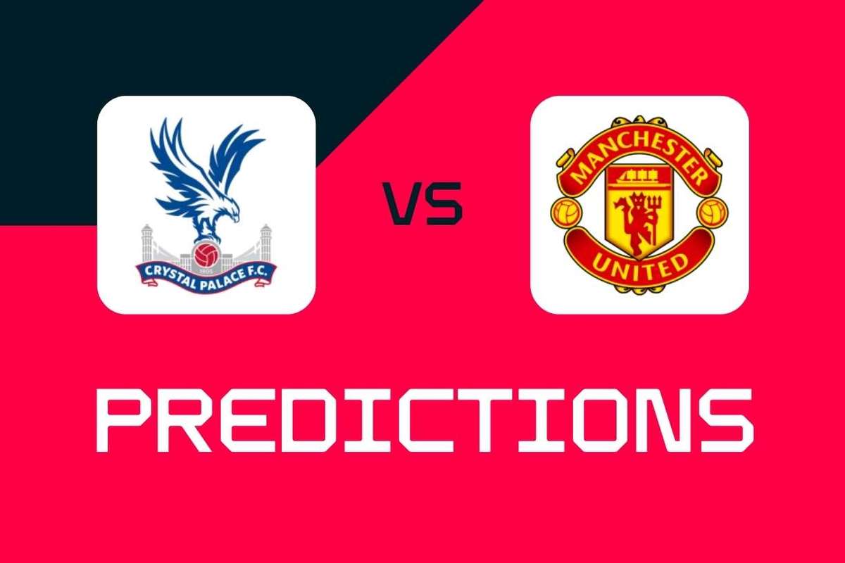 Crystal Palace v Man Utd: Premier League predictions, best bets, and odds